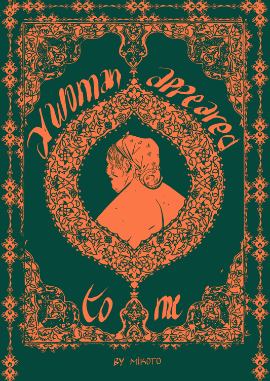 The cover for A Woman Appeared to Me is an orange and dark green picture that emulates an actual book cover, in the style of an old manuscript. In the center of the arabesques, we can see Zaina, the main character, with her back to us, looking a bit shy and confused.