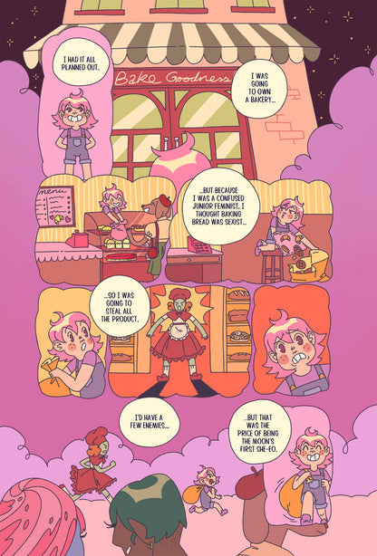Sample Page 3: In the first panel, young Phoebe, or YP, now has pink hair and stands proudly in front of a colorful bakery called Bake Goodness. Phoebe continues to narrate  from the party and says, “I had it all planned out. I was going to own a bakery…” In the second panel, YP cheerfully hands over a bag to a customer from behind the counter of the bakery. In the third panel, YP puts baked goods into a bag and Phoebe says, “… but because I was a confused junior feminist, I thought baking bread was sexist…