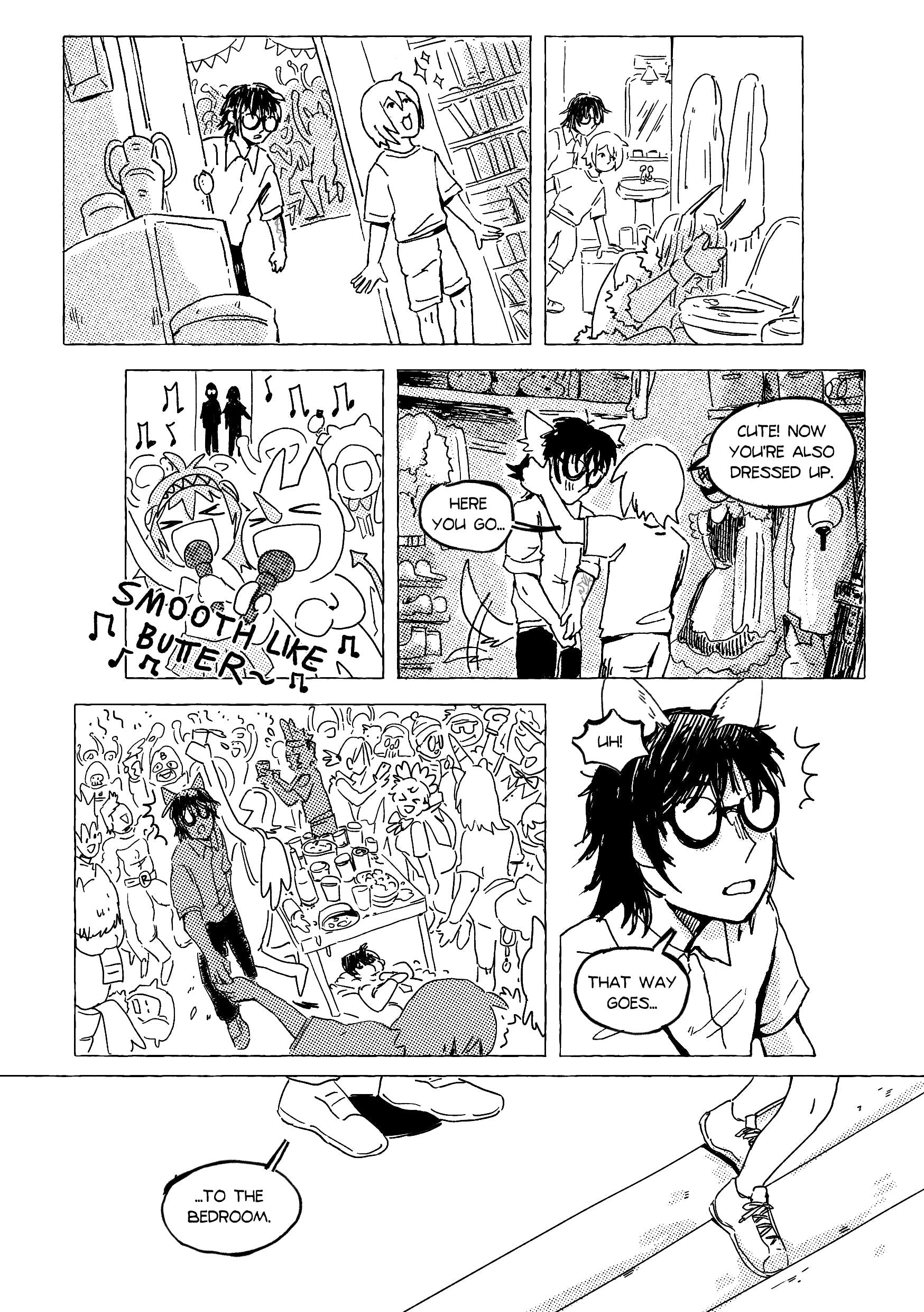 Dimitri leads Rafael to leave the party and to visit Rafael's house. In the second panel they see a person who is sick squatting on the toilet. In the third panel they visit another room and they see people singing karaoke. In the fourth panel they are in a closet, Dimitri puts costume dog-ear on Rafael. In the fifth panel they are holding hands and going through the crowd. In the sixth panel Rafael notices where they are going. The seven panel is a shot of their legs, with Dimitri going up the stairs.