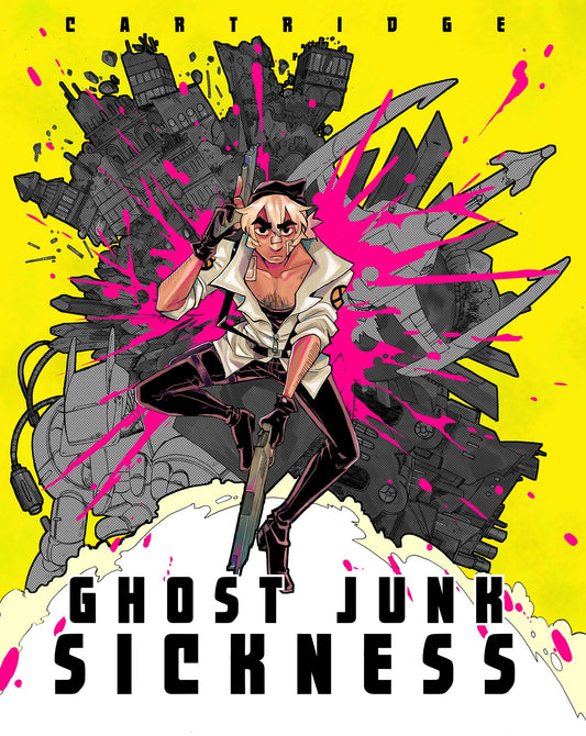 Cover: A character with a gun pointed upward looks towards the audience, he is positioned on various mechanical sci-fi pieces, with a bright pink splash underneath. The background is yellow and the text reads: "Cartridge: Ghost Junk Sickness"