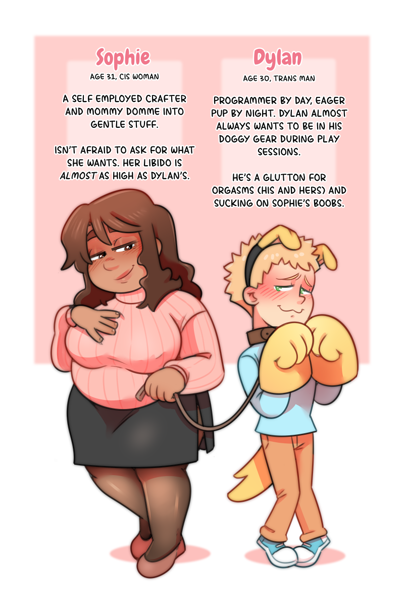 Image features chibis of the characters Sophie (on left) and Dylan  (on right) from the comic, Good Pup. Sophie is wearing a pink sweater  and short black skirt and is looking at Dylan seductively. Dylan is  wearing a blue sweater and puppy gear: which includes big soft paws, dog  ears, and a dog tail. He is looking back at Sophie and blushing. The text above Sophie reads: Sophie, Age 31, Cis Woman A  self employed crafter and Mommy Domme into Gentle Stuff. Isn't afraid  to ask for what she wants. Her libid