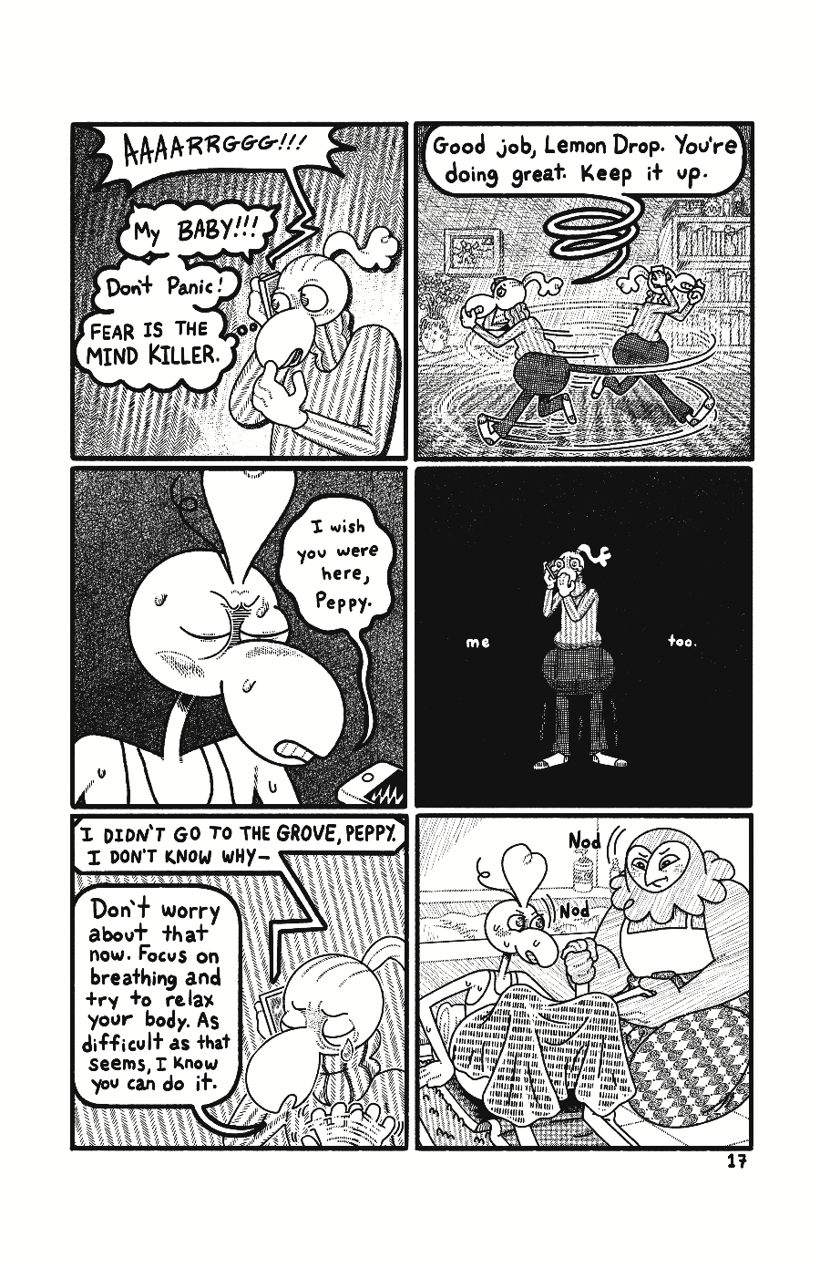 Page 17: “AAAARRGGG!” Taylor yells on the other end of the phone. As Ollie hears their child yell in pain they think “MY BABY! Don’t panic! Fear is the mind killer.” Ollie is overcome with worry and runs in circles as they try to reassure their child “Good job, Lemon Drop. You’re doing great. Keep it up. Taylor sweaty and struggling says “I wish you were here. Peppy.” Ollie stands alone, legs trembling, hand pulled up to their face, all black background with the small worlds “me too” next to them. Taylor st