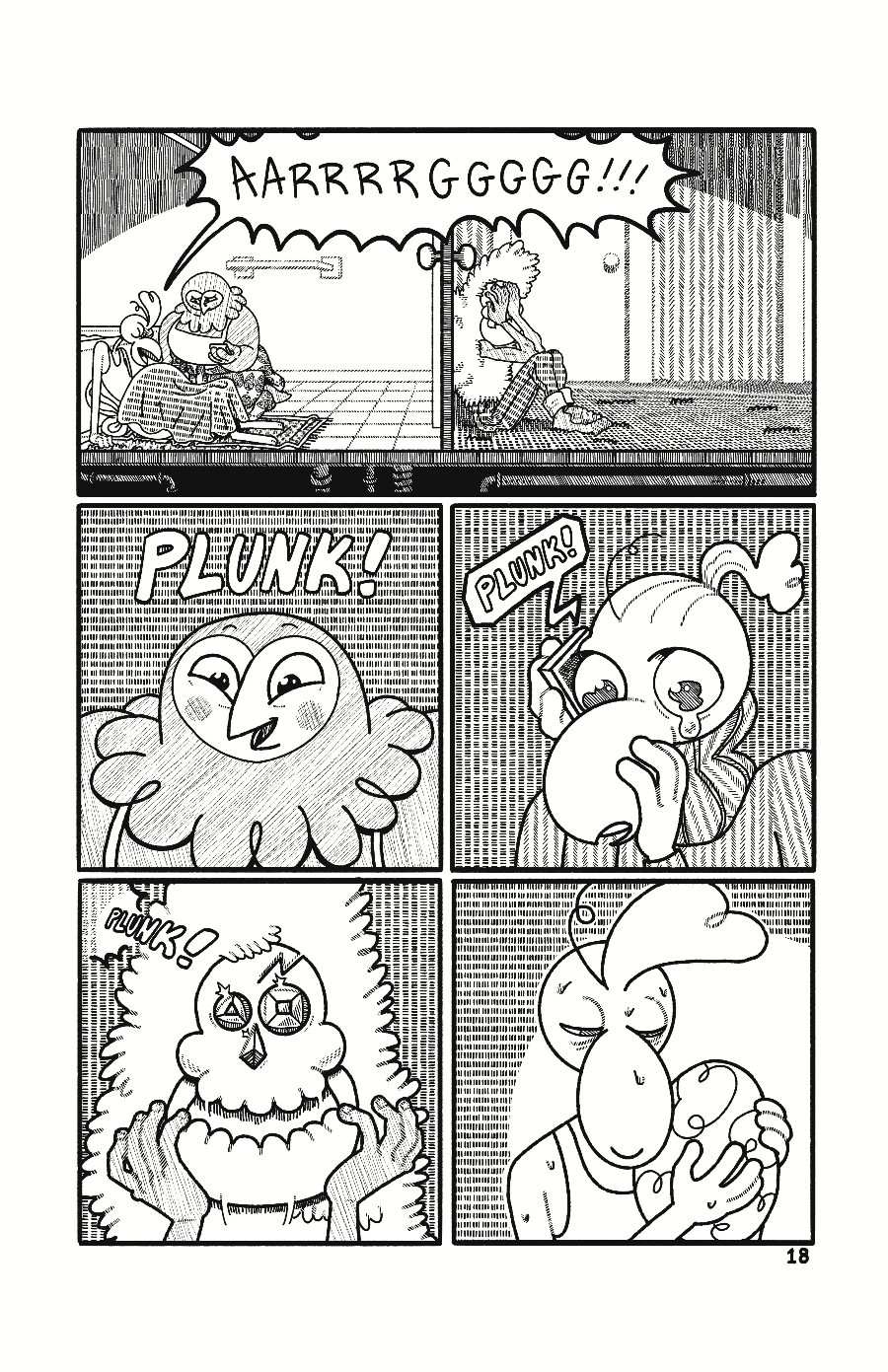 Page 18: Taylor pushes again, letting out a guttural yell that passes through the door. Loach sits on the floor on the other side of the bathroom door, head in hands. Suddenly a PLUNK! Cassie smiles. Ollie freezes. Loach lifts his head. And at last, Taylor sweaty and tired, holds the egg they just laid.