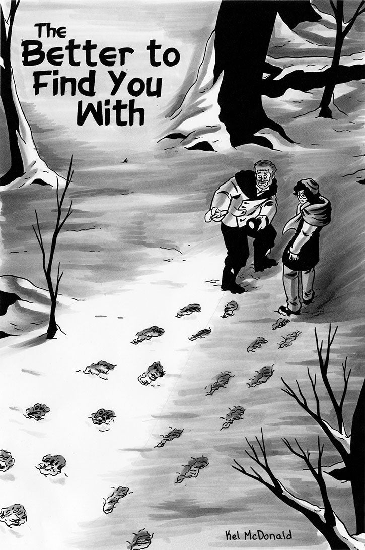 Cover  have the title The Better to Find You With in the top left. overhead shot of Sina and Jeff walking in snowy woods. They are turning to look behind them. Sina's flashlight highlights their footprints. Sina's footprints are normal. Jeff's footprints start as paw prints and turn into bootprints.