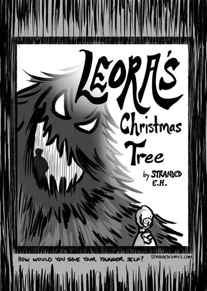 Cover: A large, evil-looking tree looms over Leora, a diminutive little girl dressed for the winter. A shadow of a man lurks within the tree's mouth. The title says "Leora's Christmas Tree, by Stranded E.H." A tagline at the bottom reads "How would you save your younger self?"